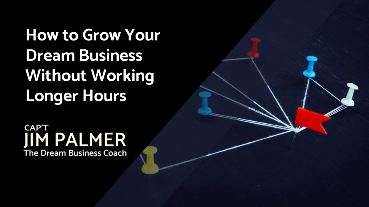 How to Grow Your Dream Business Without Working Longer Hours
